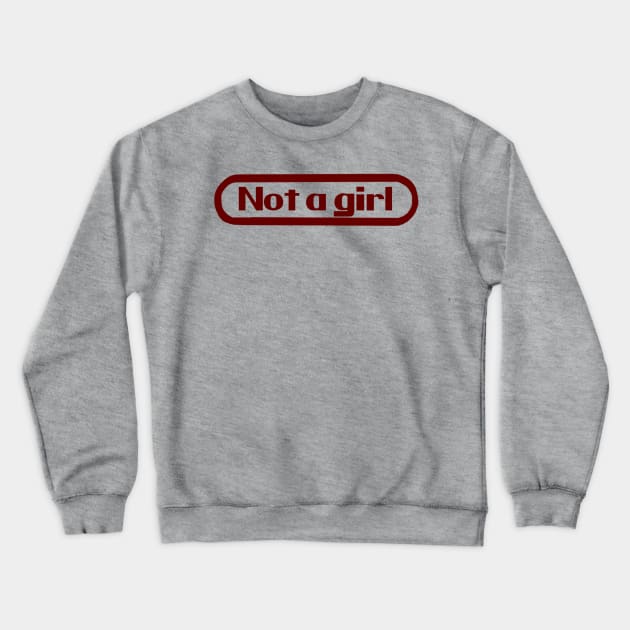 not a girl Crewneck Sweatshirt by miasohungry